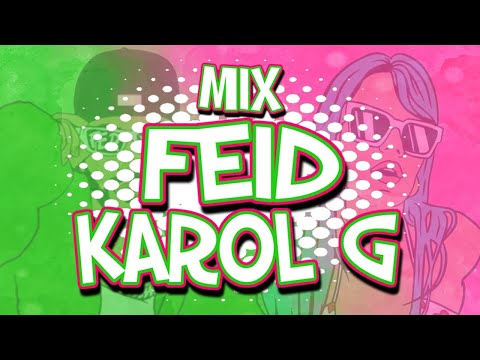 MIX FEID & KAROL G - DADDOW DJ 💚❤️ // Lo Mejor De El FERXXO y La BICHOTA