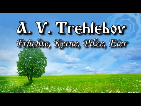 A. V. Trechlebov - Früchte, Kerne, Pilze, Eier