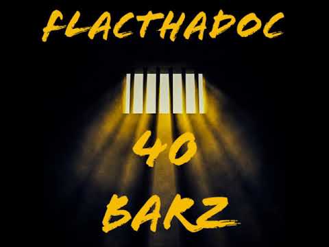 FlacThaDoc - 40 Barz