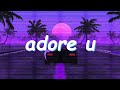 adore u - Fred Again and Obongjayar (lyrics)