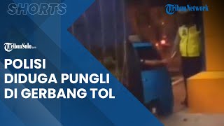 Viral Video Polisi Diduga Lakukan Pungli Di Gerbang Tol, Kini Identitasnya Dicari