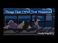 Things That I Wish That Happened Lyrics TikTok Madsteaparty