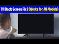 TV Black Screen Fix Works For All Models