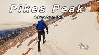 Pikes Peak Ultra Adventure Run / Training Log / Ep. 2