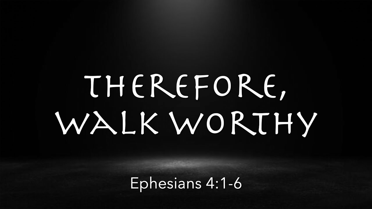 Ephesians 4:1-6 |  Therefore, Walk Worthy  | You're Rich Series | Pastor James Parks