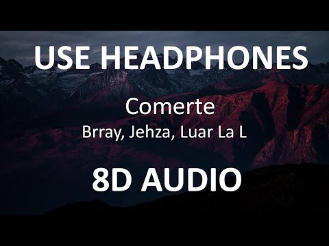 Brray, Jehza, Luar La L - Comerte ( 8D Audio ) 🎧