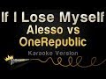 Alesso vs OneRepublic - If I Lose Myself (Karaoke ...