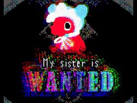 My sister is WANTED Gameplay Introduction