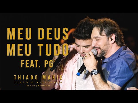 THIAGO MAKIE - Meu Deus, meu Tudo - Feat: PG (DVD JUNTO E MISTURADO)