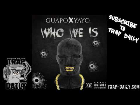 Jose Guapo ft Go Yayo  - Who We Is