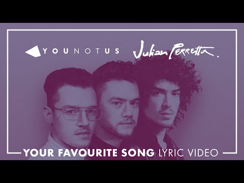 YouNotUs & Julian Perretta - Your Favourite Song (OFFICIAL LYRIC VIDEO)