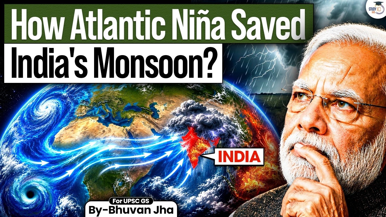 How Atlantic Niña Saved India's Monsoon? | The Hidden Climate Connection | StudyIQ IAS