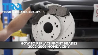 How to Replace Front Brakes 2002-2006 Honda CR-V