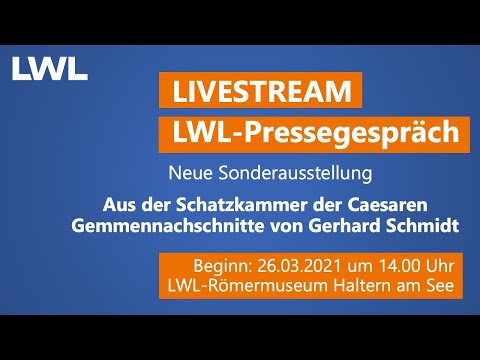 Livestream LWL Pressegespräch - Aus den Schatzkammern der Caesaren - 26.03.2021 14:00 Uhr