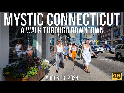 Mystic Connecticut - A Walk through Downtown in August 2024.