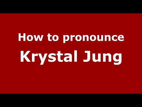 How to pronounce Krystal Jung (American English/US)  - PronounceNames.com