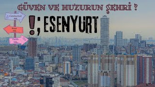 İstanbul’un En Çılgın İlçesi: Esenyurt’u Keşfettik!