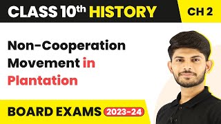 Non-Cooperation Movement in Plantation-Nationalism in India Class 10 History Ch 2 |  2023-24 CBSE