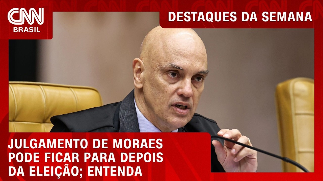 Julgamento de Moraes pode ficar parado no STF até dezembro, entenda | DESTAQUES DA SEMANA