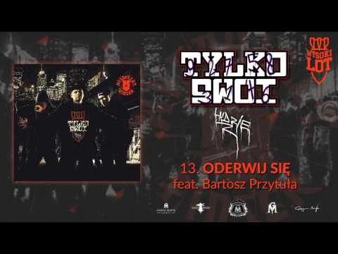 13. Wysokilot - Oderwij Się feat Bartosz Przytuła