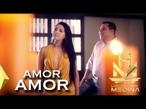 Los Hermanos Medina - Amor Amor I  Video Oficial