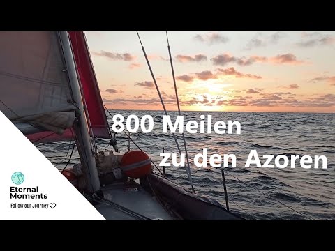 800 Meilen über den Atlantik zu den Azoren | Blauwassersegeln | Episode 8