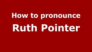 How to pronounce Ruth Pointer
