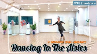 Dancing In The Aisles(댄싱 인 더 아일즈) Linedance/ Improver Level/ Demo &amp; Count
