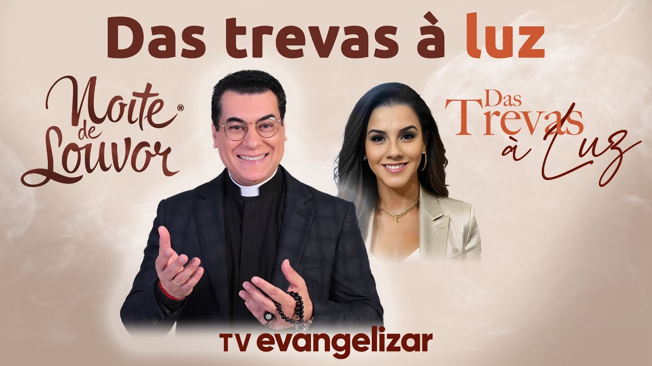 O maior grupo de oração da TV Brasileira | Noite de Louvor: Das trevas à luz | 28/10/24