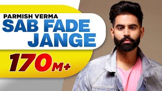 PARMISH VERMA  SAB FADE JANGE (OFFICIAL VIDEO)  D