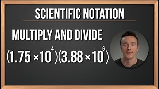 Multiplying and Dividing in Scientific Notation | Milanese Math