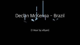 Declan McKenna - Brazil (1 HOUR)