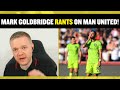 Mark Goldbridge RANTS after Man United's shocking 4-0 loss to Brentford!