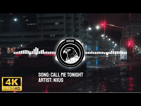 NXUS - Call Me Tonight (4K)