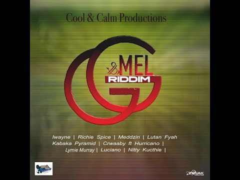 Mr. Bruckshut - "G & Mel Riddim (2020) Mix" (Cool & Calm Productions)