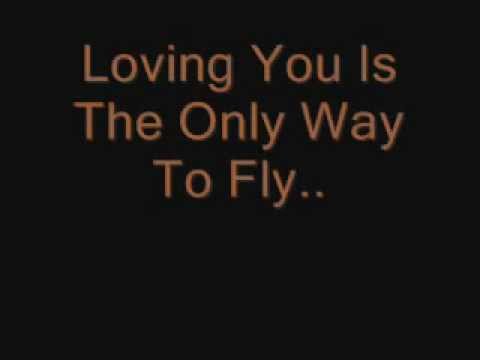 Loving You is the Only Way To Fly