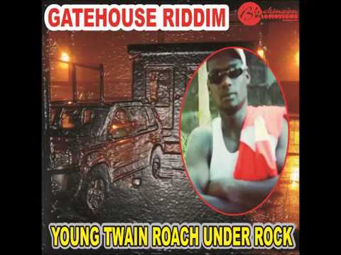 Young Twain - Roach Under Rock - Gate House Riddim
