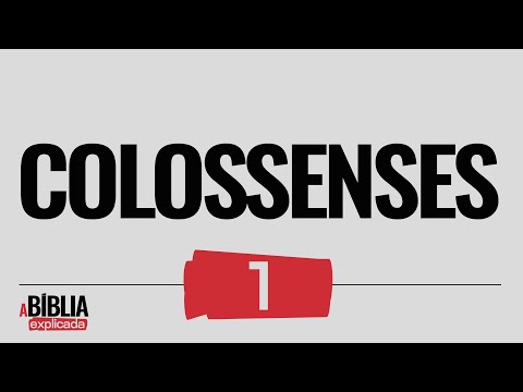A BÍBLIA EXPLICADA | Colossenses 1