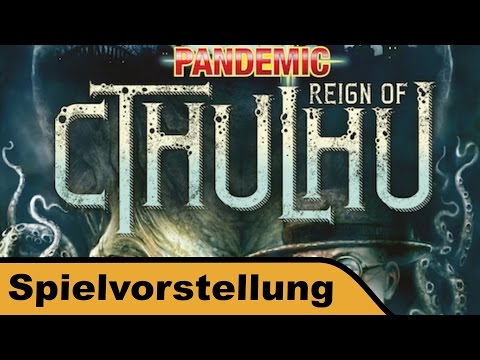 Pandemic: Reign of Cthulhu - Brettspiel - Spielvorstellung - Gen Con 2016