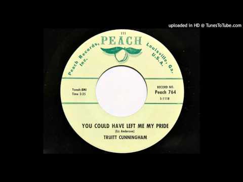Truitt Cunningham - You Could Have Left Me My Pride (Peach 764)