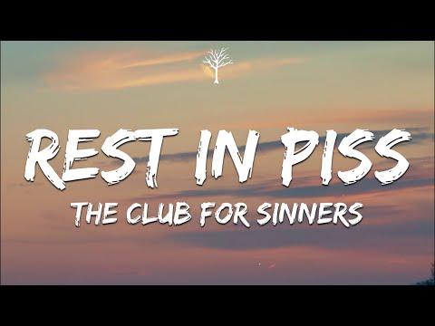 THE CLUB FOR SINNERS - REST IN PISS (Lyrics)