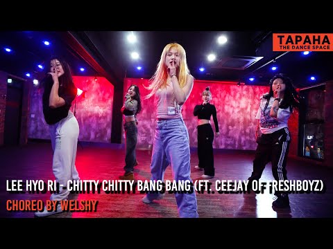 이효리 - Chitty Chitty Bang Bang (feat. Ceejay Of Freshboyz) / Choreo by WELSHY