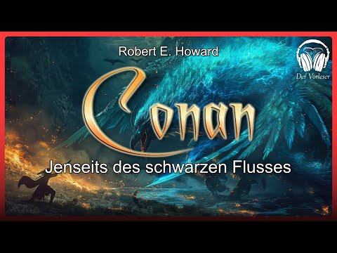 Conan - Jenseits des schwarzen Flusses (Robert E. Howard) | Komplettes Fantasy Hörbuch