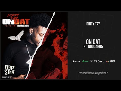 Dirty Tay - ''On Dat'' Ft. Noodah05