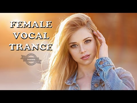 Female Vocal Trance | The Voices Of Angels #30