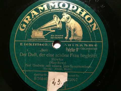 Paul Godwin Jazz-Symphoniker, Der Duft der eine schöne Frau begleitet, Slowfox, 1928