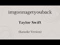 Imgonnagetyouback Taylor Swift Karaoke Version