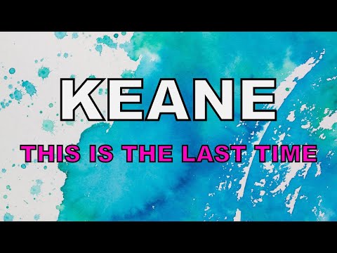 This is the last time - Keane