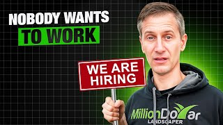 $35 an Hour and They Still Don’t Show Up | Why Landscapers Can’t Keep Employees