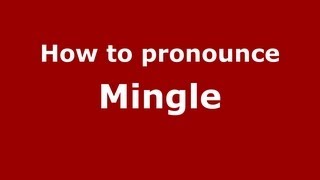How to pronounce Mingle